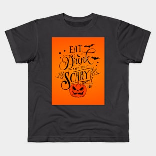 Eat Drink and be scary Kids T-Shirt